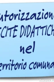 AUTORIZZAZIONI USCITE DIDATTICHE sul territorio  a.s. 2023/24 SS I grado e SS II grado